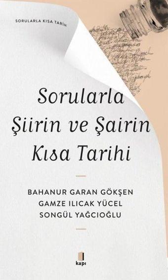 Sorularla Şiirin ve Şairin Kısa Tarihi - Sorularla Kısa Tarih - Bahanur Garan Gökşen - Kapı Yayınları