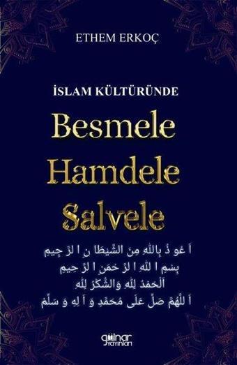 İslam Kültüründe Besmele Hamdele Salvele - Ethem Erkoç - Gülnar Yayınları