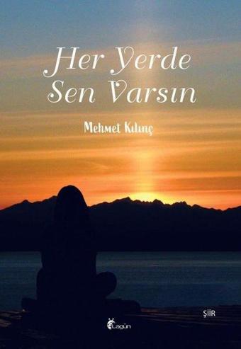 Her Yerde Sen Varsın - Mehmet Kılınç - Lagün