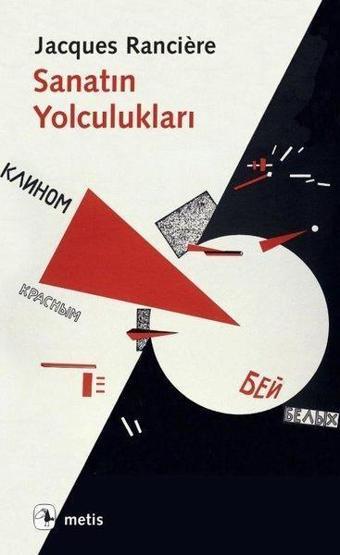 Sanatın Yolculukları - Jacques Ranciere - Metis Yayınları