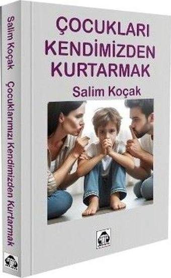 Çocukları Kendimizden Kurtarmak - Salim Koçak - Yeni Alan Yayıncılık