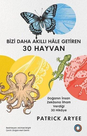 Bizi Daha Akıllı Hale Getiren 30 Hayvan - Doğanın İnsan Zekasına İlham Verdiği 30 Hikaye - Patrick Aryee - Orenda