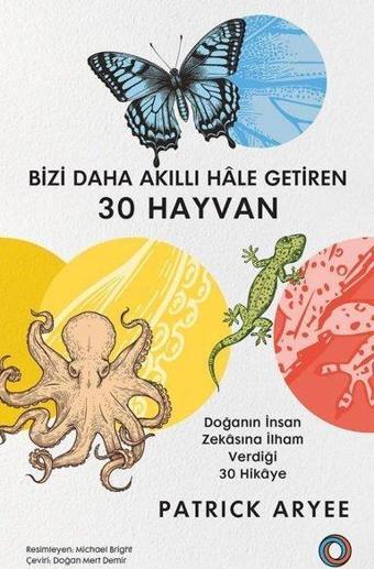 Bizi Daha Akıllı Hale Getiren 30 Hayvan - Doğanın İnsan Zekasına İlham Verdiği 30 Hikaye - Patrick Aryee - Orenda