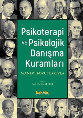 Psikoterapi ve Psikolojik Danışma Kuramları - Manevi Boyutlarıyla - Kolektif  - Kaknüs Yayınları