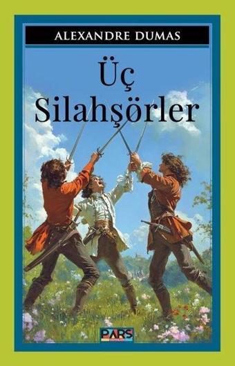 Üç Silahşörler - Alexandre Dumas - Pars Yayınları