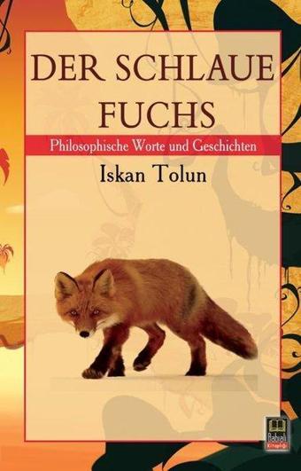 Der Schlaue Fuchs - Philosophische Worte und Geschichten - İskan Tolun - Babıali Kitaplığı