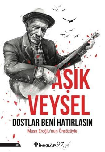 Dostlar Beni Hatırlasın - Aşık Veysel - İnkılap Kitabevi Yayınevi