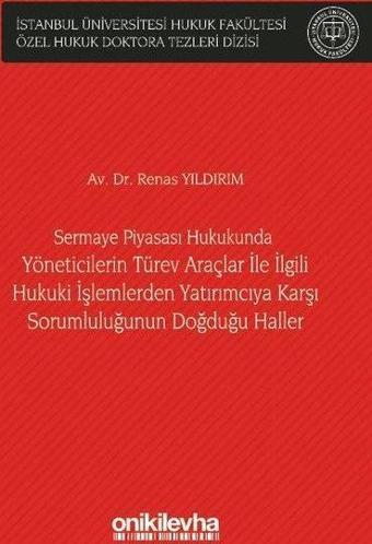 Sermaye Piyasası Hukukunda Yöneticilerin Türev Araçlar ile İlgili Hukuki İşlemlerden Yatırımcıya Kar - On İki Levha Yayıncılık