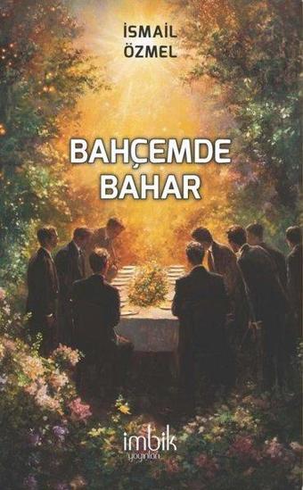 Bahçemde Bahar - İsmail Özmel - İmbik Yayınları