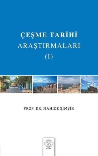 Çeşme Tarihi Araştırmaları 1 - Nahide Şimşir - Post Yayın