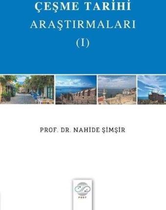 Çeşme Tarihi Araştırmaları 1 - Nahide Şimşir - Post Yayın