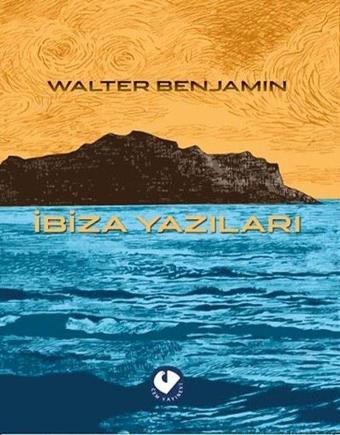 İbiza Yazıları - Walter Benjamin - Cem Yayınevi