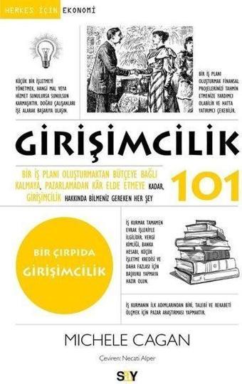 Girişimcilik 101 - Herkes İçin Ekonomi - Bir Çırpıda Girişimcilik - Michele Cagan - Say Yayınları