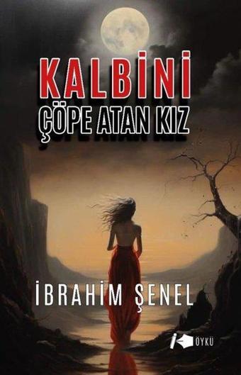 Kalbini Çöpe Atan Kız - Kalemşor Yayınları
