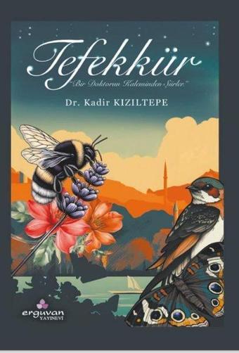 Tefekkür: Bir Doktorun Kaleminden Şiirler - Kadir Kızıltepe - Erguvan Yayınları