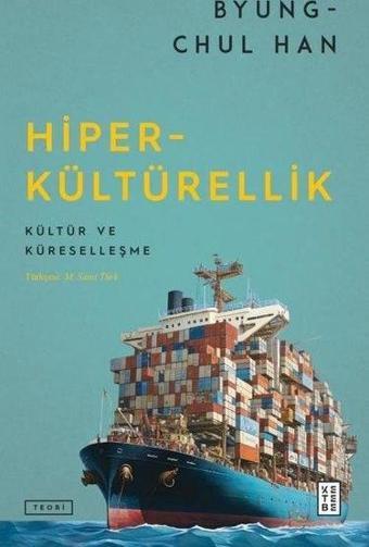 Hiperkültürellik - Kültür ve Küreselleşme - Byung - Chul Han - Ketebe