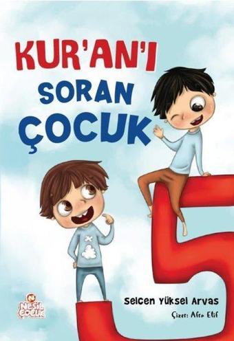 Kur'an'ı Soran Çocuk - Selcen Yüksel Arvas - Nesil Çocuk Yayınları