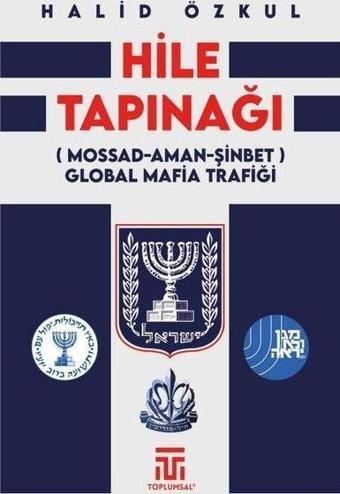 Hile Tapınağı (MOSSAD - Aman - Şinbet) Global Mafia Trafiği - Halid Özkul - Toplumsal Kitap