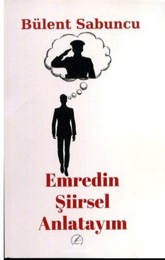 Emredin Şiirsel Anlatayım - Bülent Sabuncu - Yazşader Yayıncılık