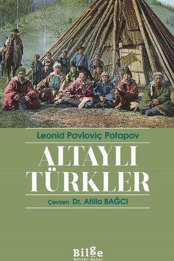 Altaylı Türkler - Leonid Pavloviç Potapov - Bilge Kültür Sanat