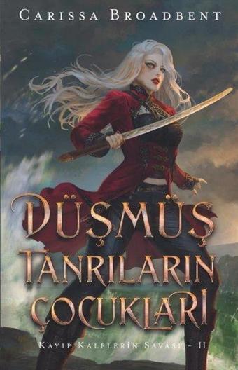 Düşmüş Tanrıların Çocukları - Kayıp Kalplerin Savaşı 2 - Carissa Broadbent - Martı Yayınları Yayınevi