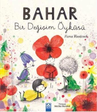 Bahar - Bir Değişim Öyküsü - Fiona Woodcock - Altın Kitaplar