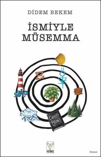 İsmiyle Müsemma - Didem Bekem - Feniks Kitap