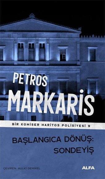 Başlangıca Dönüş: Sondeyiş - Bir Komiser Haritos Polisiyesi 9 - Petros Markaris - Alfa Yayıncılık