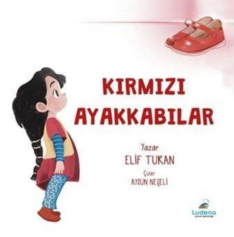 Kırmızı Ayakkabılar - Elif Turan - Ludena Yayınları