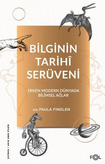 Bilginin Tarihi Serüveni - Erken Modern Dünyada Bilimsel Ağlar - Kolektif  - Fol Kitap