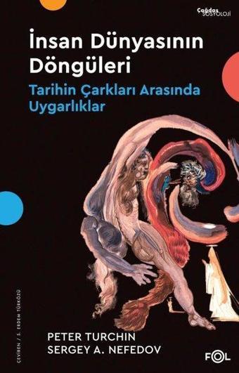 İnsan Dünyasının Döngüleri - Tarihin Çarkları Arasında Uygarlıklar - Peter Turchin - Fol Kitap