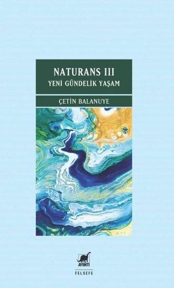 Naturans 3 - Yeni Gündelik Yaşam - Çetin Balanuye - Ayrıntı Yayınları