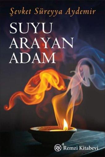 Suyu Arayan Adam - Şevket Süreyya Aydemir - Remzi Kitabevi