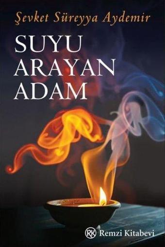 Suyu Arayan Adam - Şevket Süreyya Aydemir - Remzi Kitabevi