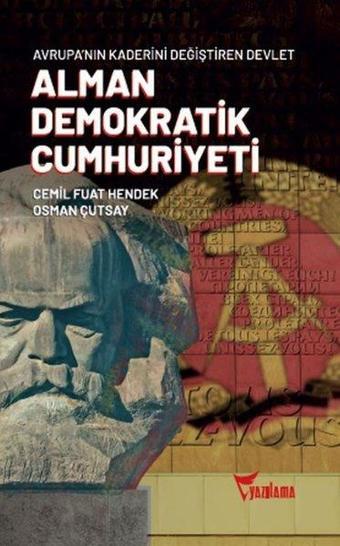 Alman Demokratik Cumhuriyeti - Avrupa'nın Kaderini Değiştiren Devlet - Cemil Fuat Hendek - Yazılama Yayınevi