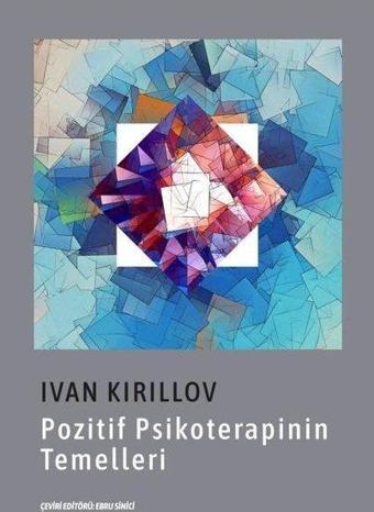 Pozitif Psikoterapinin Temelleri - İvan Kirillov - Psikoolgu