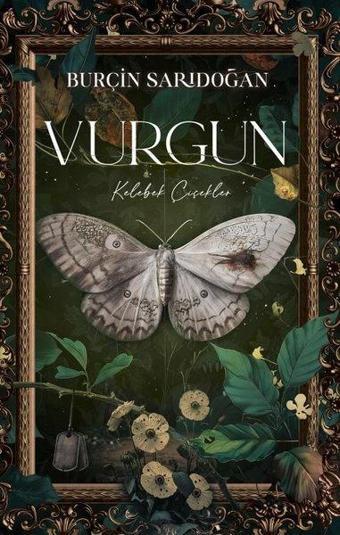 Kelebek Çiçekler - Vurgun 1 - Burçin Sarıdoğan - Lapis Yayınları