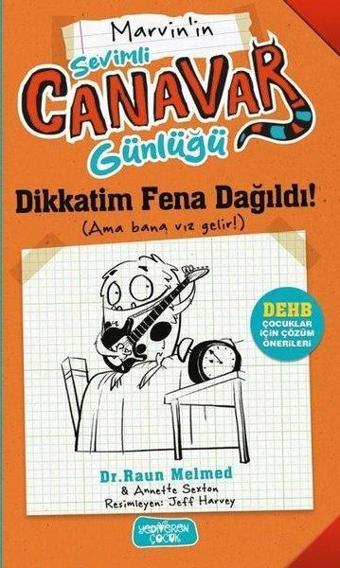 Marvin'in Sevimli Canavar Günlüğü - Dikkatim Fena Dağıldı! - Raun Melmed - Yediveren Çocuk