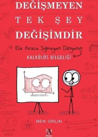 Değişmeyen Tek Şey Değişimdir - Ele Avuca Sığmayan Dünyanın Kalkülüs Bilgeliği - Ben Orlin - Panama Yayıncılık