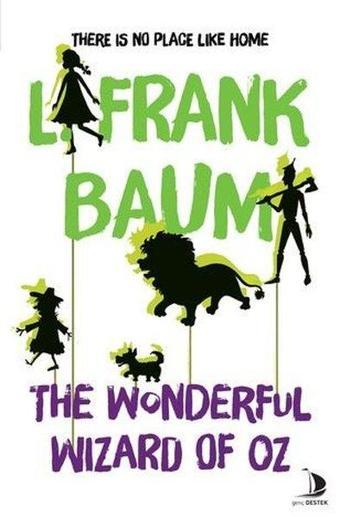 The Wonderful Wizard of Oz - There is No Place Like Home - L. Frank Baum - Genç Destek