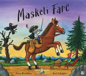 Maskeli Fare - Julia Donaldson - İş Bankası Kültür Yayınları