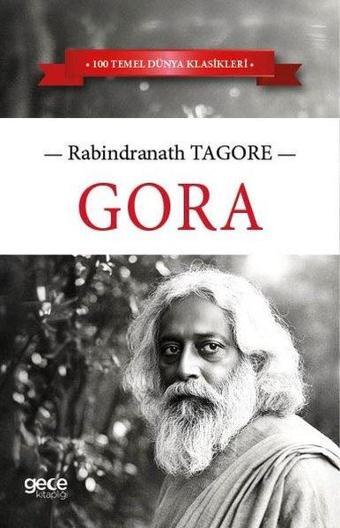 Gora - 100 Temel Dünya Klasikleri - Rabindranath Tagore - Gece Kitaplığı