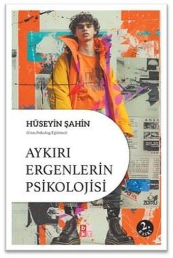 Aykırı Ergenlerin Psikolojisi - Hüseyin Şahin - Babıali Kültür - BKY