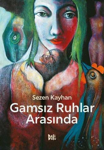 Gamsız Ruhlar Arasında - Sezen Kayhan - DeliDolu