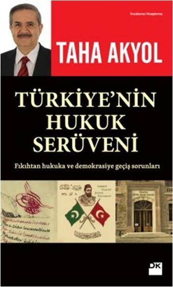 Türkiye'nin Hukuk Serüveni - Taha Akyol - Doğan Kitap