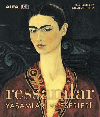 Ressamlar - Yaşamları ve Eserleri - Kolektif  - Alfa Yayıncılık