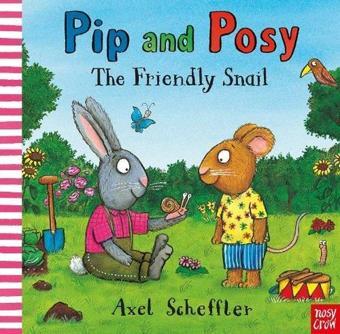 Pip and Posy: The Friendly Snail - Camilla Reid - NOSY CROW