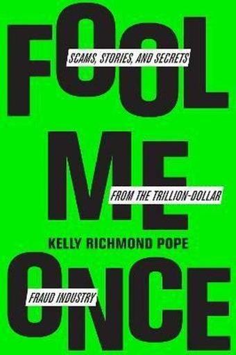 Fool Me Once : Scams Stories and Secrets from the Trillion-Dollar Fraud Industry - Harvard Business Review Press