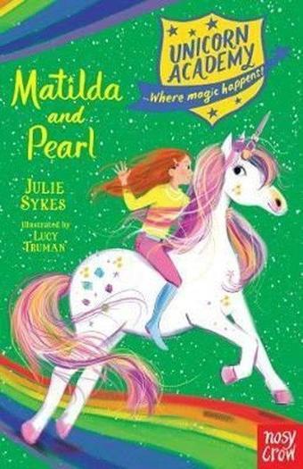 Unicorn Academy: Matilda and Pearl (Unicorn Academy: Where Magic Happens) - Julie Sykes - NOSY CROW