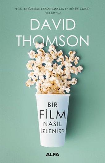 Bir Film Nasıl İzlenir? - David Thomson - Alfa Yayıncılık